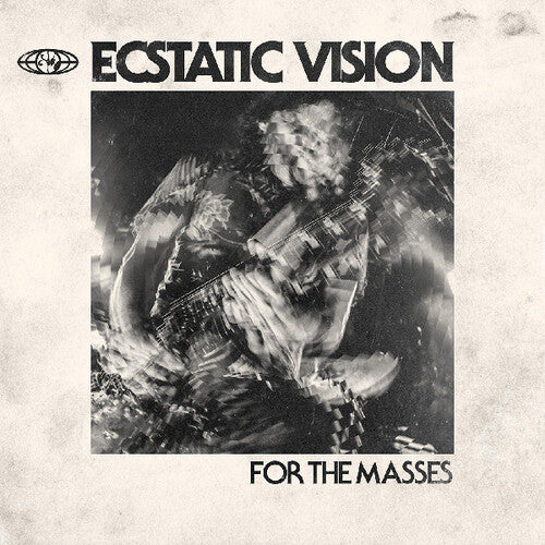 Ecstatic Vision: For the Masses