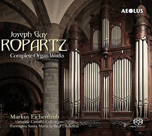 Ropartz / Eichenlaub: Complete Organ Works - SUPER-AUDIO CD