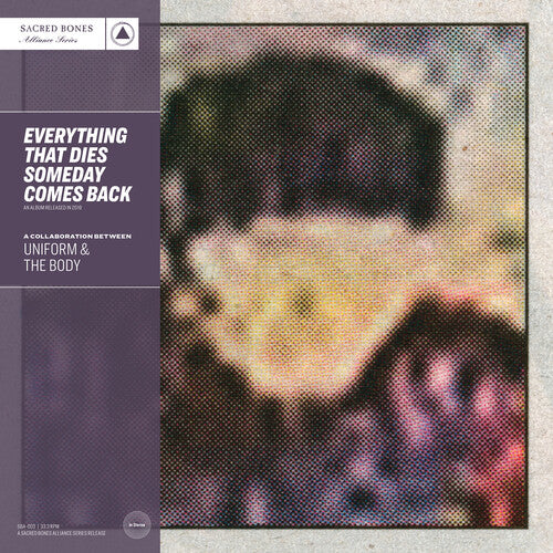 Uniform & the Body: Everything That Dies Someday Comes Back