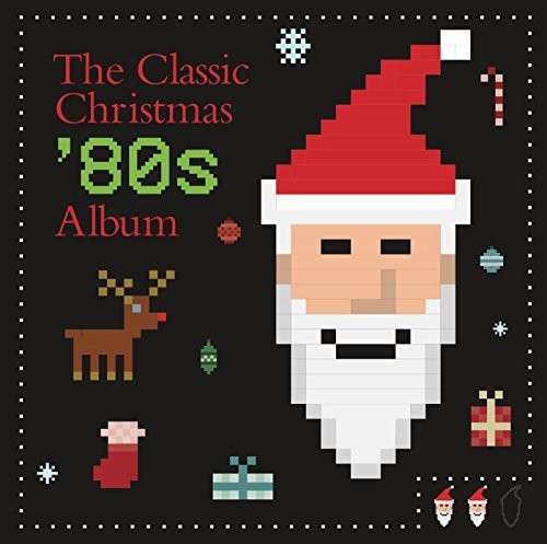 Classic Christmas 80s Album / Various: The Classic Christmas 80s Album (Various Artists)