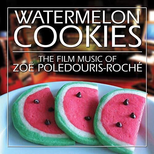 Roche, Zoe Poledouris: Watermelon Cookies