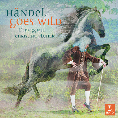 L'Arpeggiata / Pluhar, Christina: Handel Goes Wild