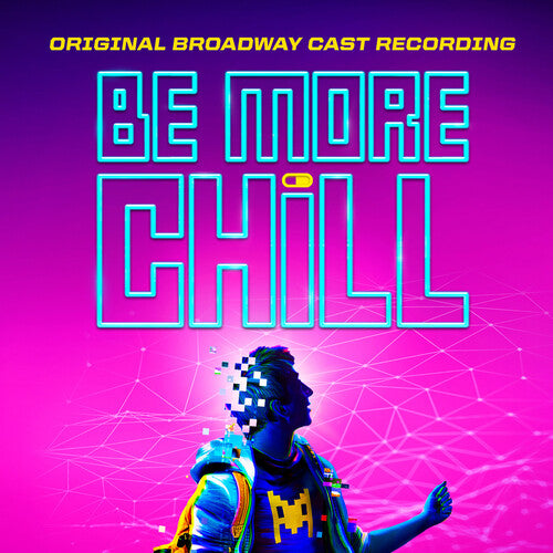 Iconis, Joe: Be More Chill (Original Broadway Cast Recording)