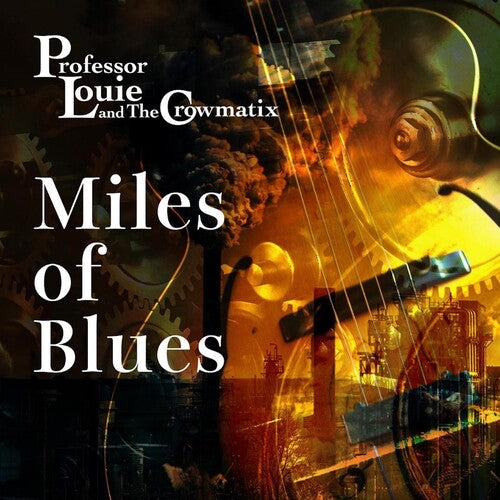 Professor Louie & Crowmatix: Miles Of Blues