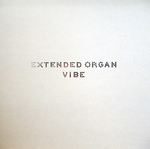 Extended Organ: Vibe