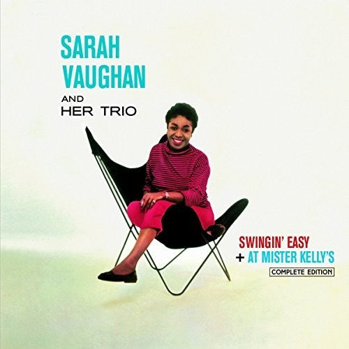 Vaughan, Sarah: Swingin Easy / At Mister Kelly's Complete Edition