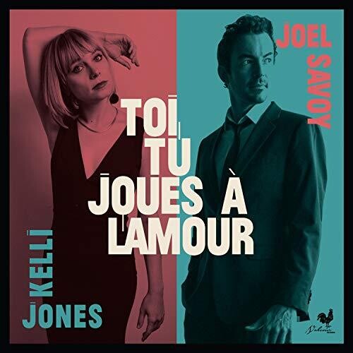 Jones, Kelli & Savoy, Joel: Toi Tu Joues a Lamour