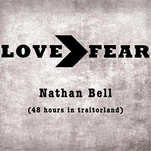 Nathan Bell: Love - Fear (48 Hours In Traitorland) - COMPACT DISCS