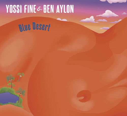 Fine, Yossi & Aylon, Ben: Blue Desert