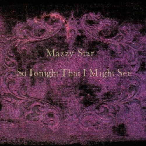 Mazzy Star: So Tonight That I Might See