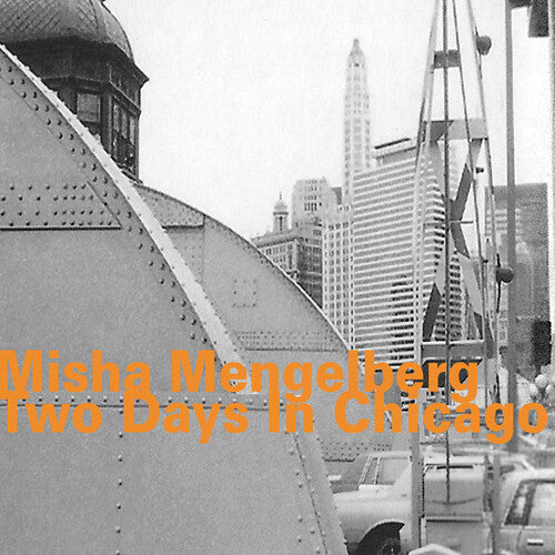 Mengelberg: Two Days in Chicago