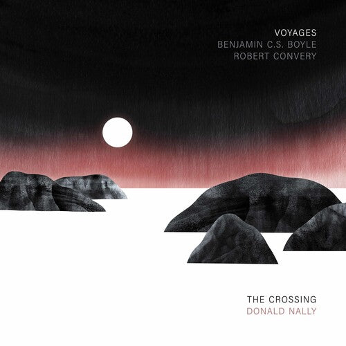 Boyle / Crossing / Nally: Voyages