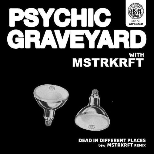 Psychic Graveyard: Dead In Different Places / Mstrkrft Remix