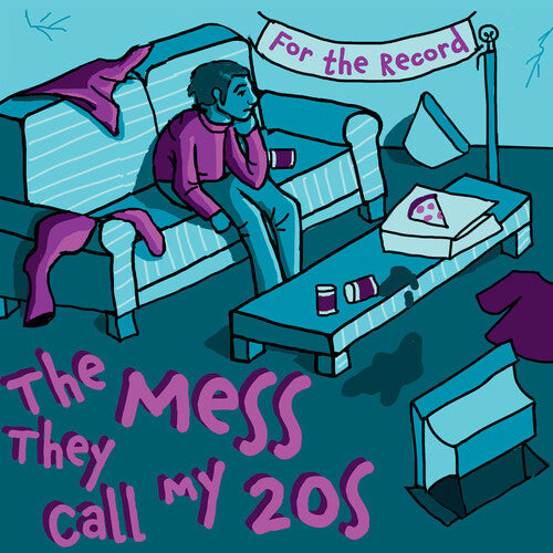 For the Record: The Mess They Call My 20's