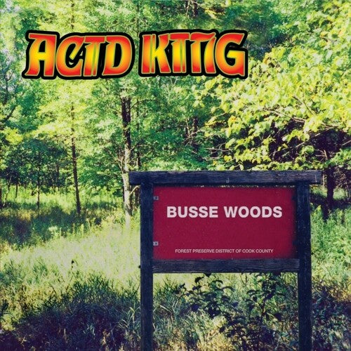 Acid King: Busse Woods