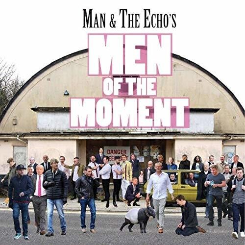 Man & the Echo: Men Of The Moment