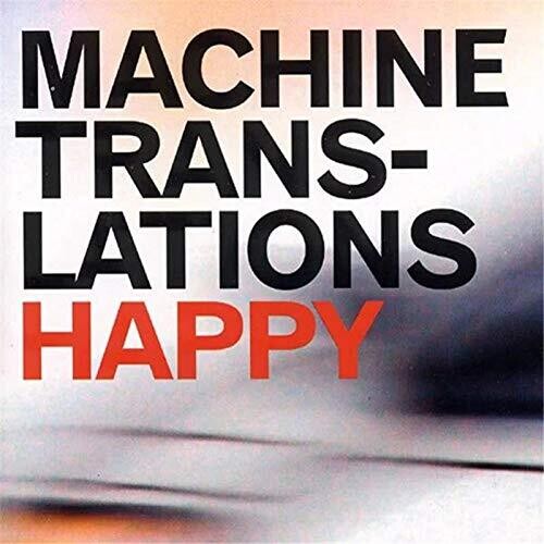 Machine Translations: Happy (Spunk 20th Anniversary Release)