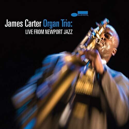 Carter, James: James Carter Organ Trio: Live From Newport Jazz