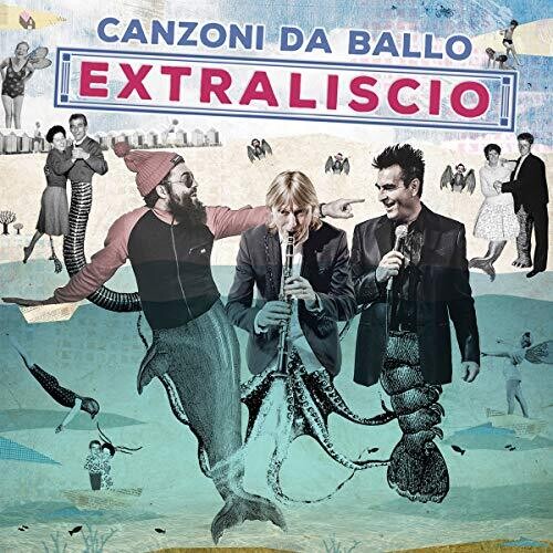 Extraliscio: Canzoni Da Ballo