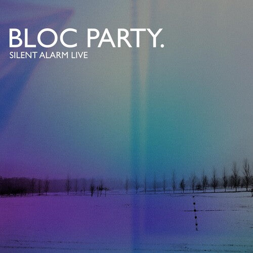 Bloc Party: Silent Alarm Live