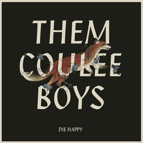 Them Coulee Boys: Die Happy