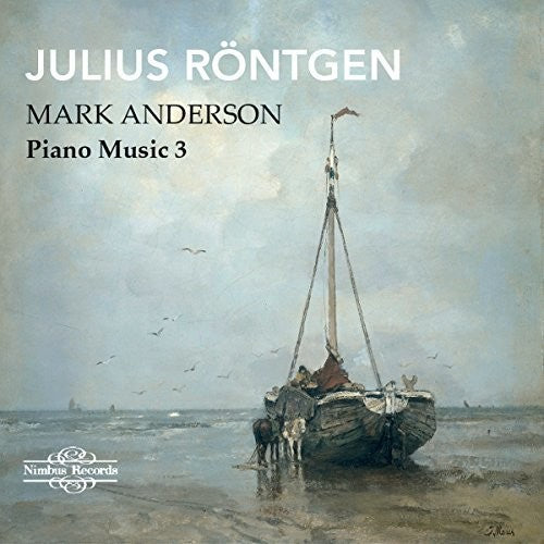 Rontgen / Anderson: Piano Music 3