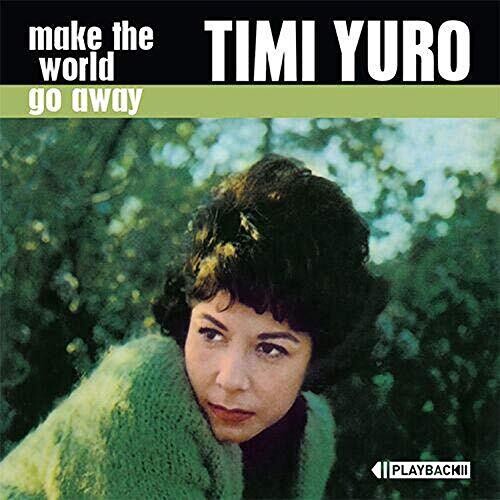 Yuro, Timi: Make the World Go Away