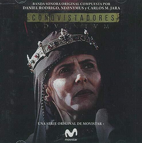 Rodrigo, Daniel / Neonymus, Jara / M, Carlos: Conquistadores Adventum (Original Soundtrack)