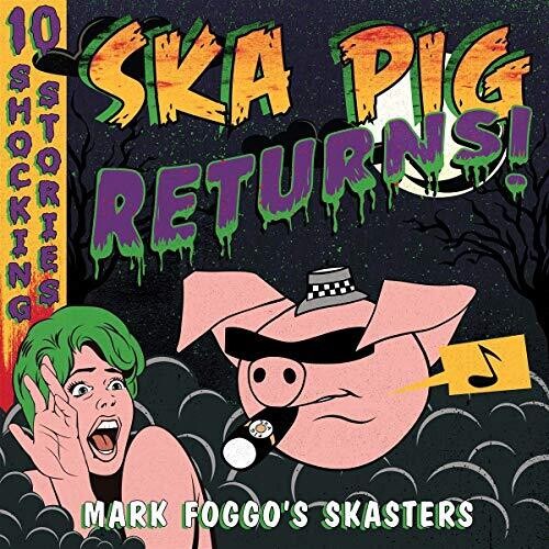 Mark Foggo's Skasters: Ska Pig Returns