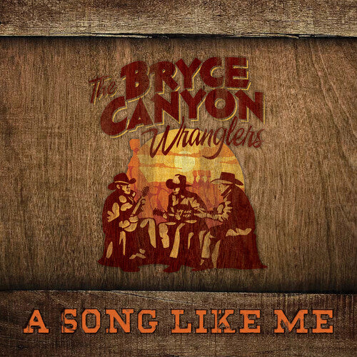 Bryce Canyon Wranglers: A Song Like Me