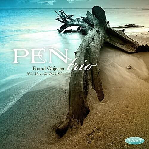 Pen Trio: Found Objects: New Music For Reed Trio