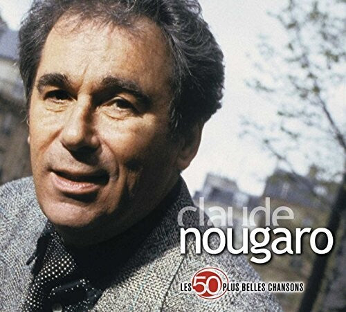 Nougaro, Claude: Les 50 Plus Belles Chansons