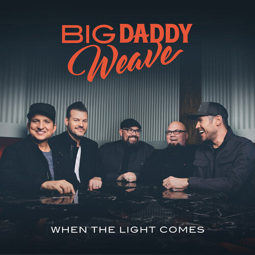 Big Daddy Weave: Light Comes