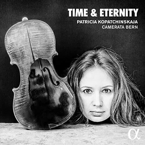 Martin / Kopatchinskaja: Time & Eternity