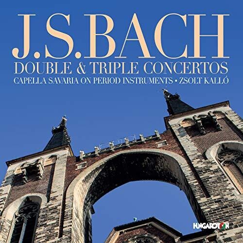 Bach, J.S. / Capella Savaria / Kallo: Double & Triple Concertos