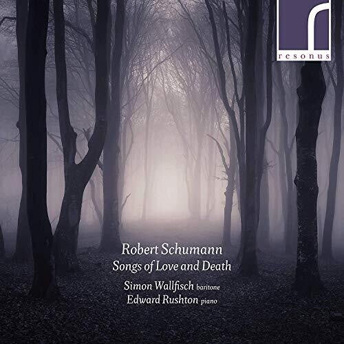 Schumann / Wallfisch / Rushton: Songs of Love & Death