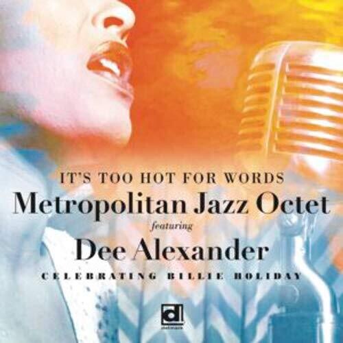 Metropolitan Jazz Octet / Dee Ale: It's Too Hot For Words