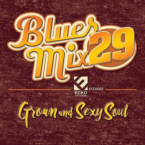 Blues Mix Volume 29: Grown & Sexy Soul / Various: Blues Mix Volume 29: Grown & Sexy Soul (Various Artists)