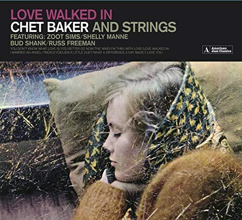 Baker, Chet: Loved Walked In / Chet Baker & Strings [Digipak]