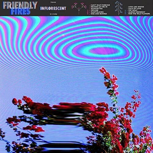 Friendly Fires: Inflorescent