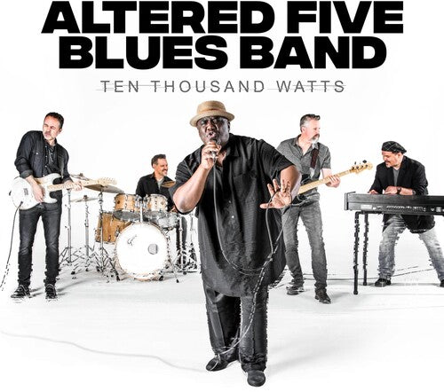 Altered Five Blues Band: Ten Thousand Watts