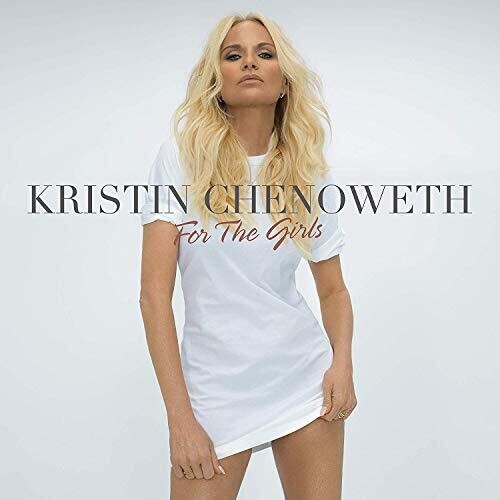 Chenoweth, Kristin: For the Girls