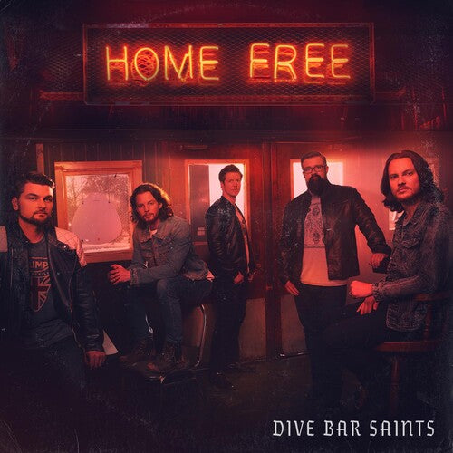 Home Free: Dive Bar Saints