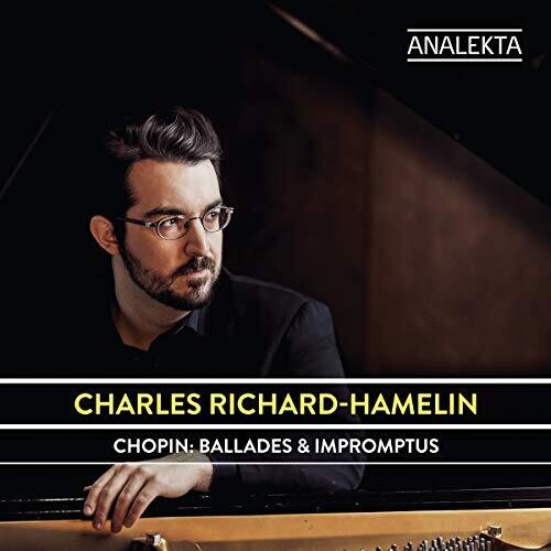 Chopin / Richard-Hamelin, Charles: Chopin: Ballades & Impromptus