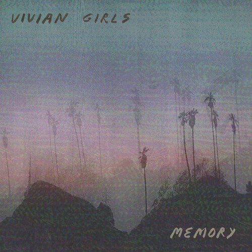 Vivian Girls: Memory