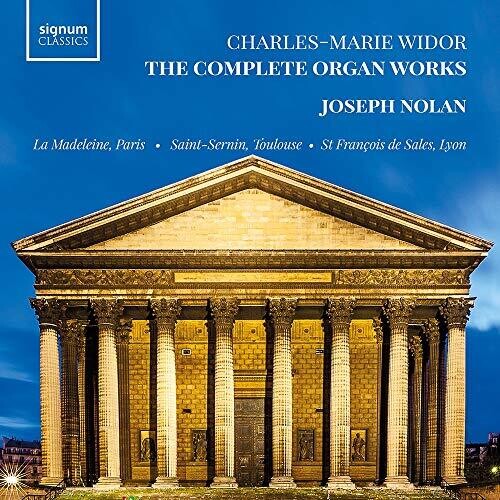 Widor / Nolan / Dupre: Complete Organ Works