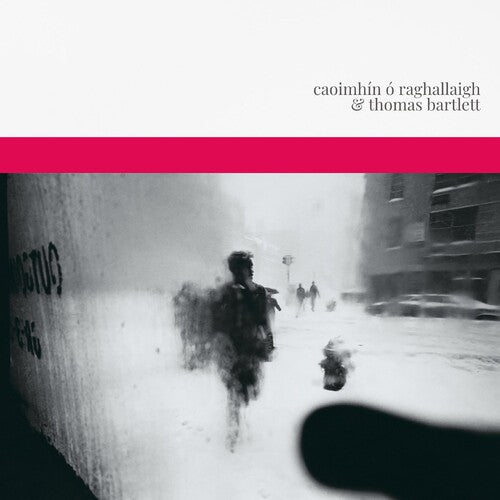 Raghallaigh, Caoimhin / Bartlett, Thomas: Caoimhin O Raghallaigh & Thomas Bartlett