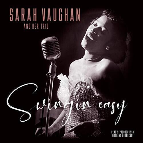 Vaughan, Sarah: Swingin Easy / Birdland Broadcast