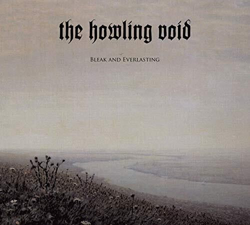 Howling Void: Bleak And Everlasting