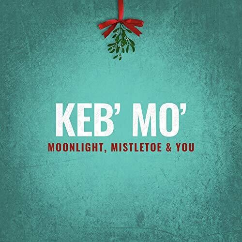 Keb Mo: Moonlight Mistletoe & You